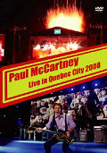 LIVE IN QUEBEC CITY 2008 - Paul McCartney